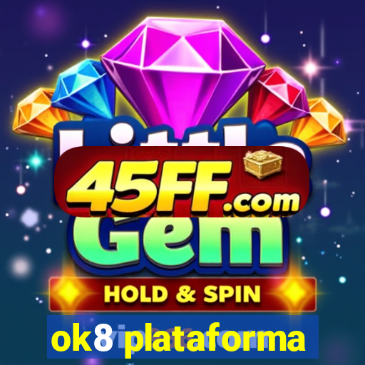 ok8 plataforma